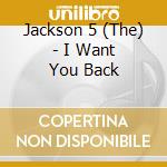 Jackson 5 (The) - I Want You Back cd