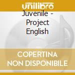 Juvenile - Project English cd musicale di Juvenile