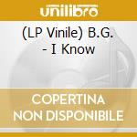 (LP Vinile) B.G. - I Know lp vinile
