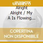 Alright  Alright / My A Is Flowing / Nice cd