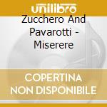 Zucchero And Pavarotti - Miserere cd musicale di Zucchero