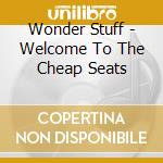 Wonder Stuff - Welcome To The Cheap Seats cd