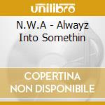 N.W.A - Alwayz Into Somethin cd