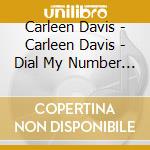 Carleen Davis - Carleen Davis - Dial My Number - [Cds] cd
