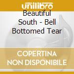 Beautiful South - Bell Bottomed Tear cd musicale di Beautiful South