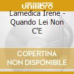Lamedica Irene - Quando Lei Non C'E cd