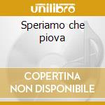 Speriamo che piova cd