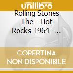 Rolling Stones The - Hot Rocks 1964 - 1971 cd