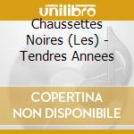 Chaussettes Noires (Les) - Tendres Annees cd