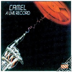 Camel - A Live Record cd musicale di CAMEL