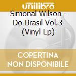 Simonal Wilson - Do Brasil Vol.3 (Vinyl Lp) cd