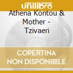 Athena Kontou & Mother - Tzivaeri cd