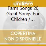 Farm Songs 20 Great Songs For Children / Various cd