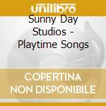 Sunny Day Studios - Playtime Songs cd