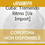 Cuba: Tremendo Ritmo [Us Import] cd musicale di Terminal Video