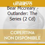 Bear Mccreary - Outlander: The Series (2 Cd) cd