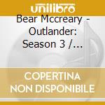 Bear Mccreary - Outlander: Season 3 / O.S.T. cd