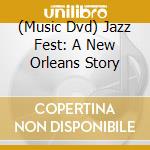 (Music Dvd) Jazz Fest: A New Orleans Story cd