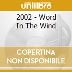 2002 - Word In The Wind cd