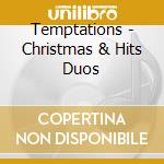 Temptations - Christmas & Hits Duos cd