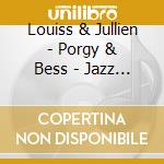 Louiss & Jullien - Porgy & Bess - Jazz In Paris cd musicale di Eddy Louiss