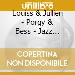 Louiss & Jullien - Porgy & Bess - Jazz In Paris cd