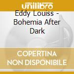Eddy Louiss - Bohemia After Dark cd musicale di Eddy Louiss