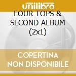 FOUR TOPS & SECOND ALBUM (2x1) cd musicale di FOUR TOPS
