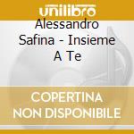 Alessandro Safina - Insieme A Te cd