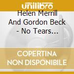 Helen Merrill And Gordon Beck - No Tears No Goodbyes cd