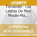 Fernandel - Les Lettres De Mon Moulin-Ma Minith cd