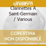 Clarinettes A Saint-Germain / Various cd