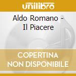 Aldo Romano - Il Piacere cd musicale di Aldo Romano