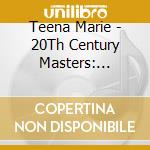 Teena Marie - 20Th Century Masters: Millennium Collection cd musicale di Teena Marie