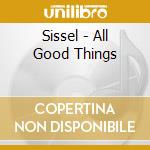 Sissel - All Good Things cd musicale di SISSEL