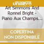 Art Simmons And Ronnel Bright - Piano Aux Champs Elysees cd