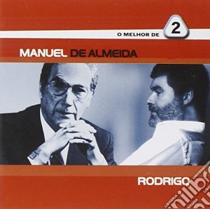 Manuel Almeida - O Melhor De 2 (2 Cd) cd musicale di Almeida Manuel