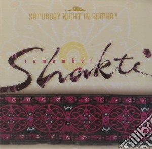 John McLaughlin - Remember Shakti: Saturday Night In Bombay cd musicale di ARTISTI VARI