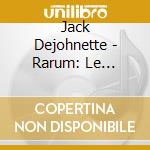 Jack Dejohnette - Rarum: Le Migliori Performances Selezionate Dagli Stessi Musicisti cd musicale di Jack Dejohnette