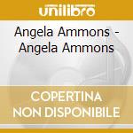 Angela Ammons - Angela Ammons cd