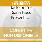 Jackson 5 - Diana Ross Presents Jackson 5 & Abc cd musicale di Jackson 5