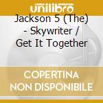 Jackson 5 (The) - Skywriter / Get It Together cd musicale di Jackson 5