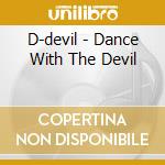 D-devil - Dance With The Devil cd