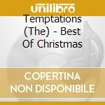 Temptations (The) - Best Of Christmas cd musicale di Temptations (The)