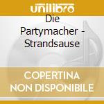 Die Partymacher - Strandsause cd