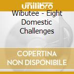 Wibutee - Eight Domestic Challenges cd