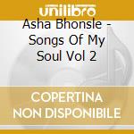 Asha Bhonsle - Songs Of My Soul Vol 2