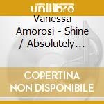 Vanessa Amorosi - Shine / Absolutely Everybody cd