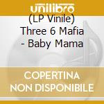 (LP Vinile) Three 6 Mafia - Baby Mama vinile