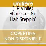 (LP Vinile) Sharissa - No Half Steppin' lp vinile